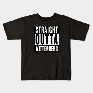 Straight Outta Wittenberg Kids T-Shirt